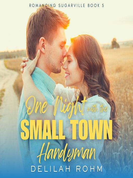 Title details for One Night With the Small Town Handyman by Delilah Rohm - Available